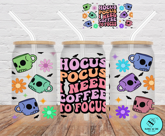 Hocus Pocus I Need Coffee To Focus- 16oz Cup Wrap