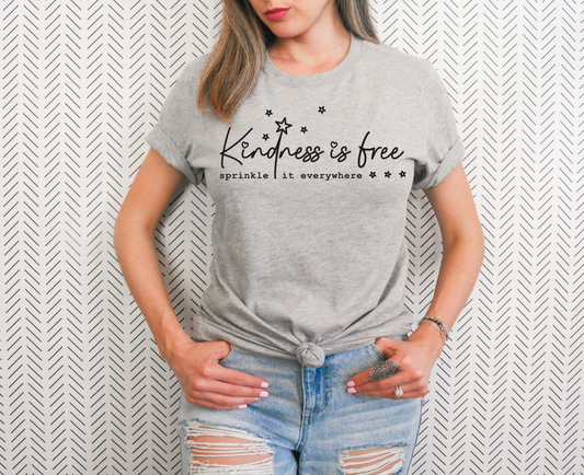 Kindness Is Free, Sprinkle It Everywhere- DTF Transfer