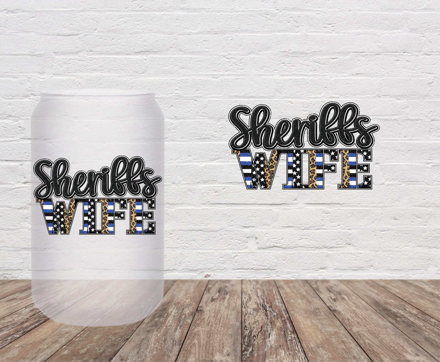 Sheriffs Wife- UV DTF Decal/Sticker