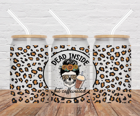 Dead Inside But Caffeinated- 16oz Cup Wrap