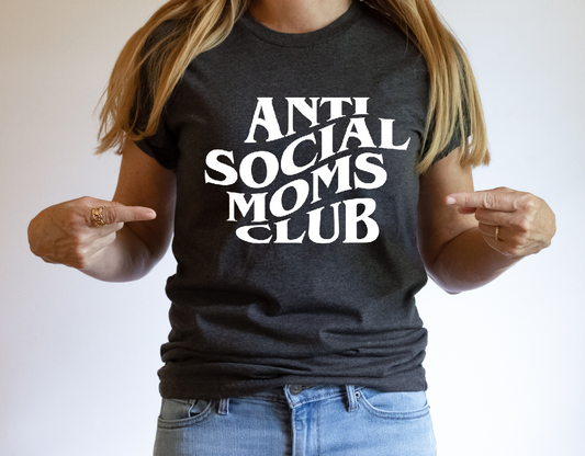 Anti Social Moms Club- Single Color Screenprint